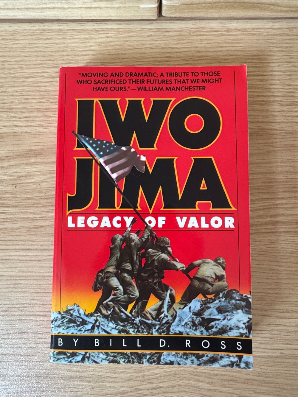 Iwo Jima Legacy of Valor by Bill D Ross